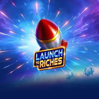 Launch to Riches - AZGAMING388